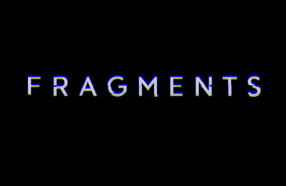 Fragments